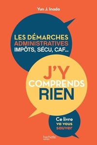 Pdf books books téléchargement gratuit J'y comprends rien  - Les démarches administratives, impôts, sécu, CAF... in French 9782016277409 