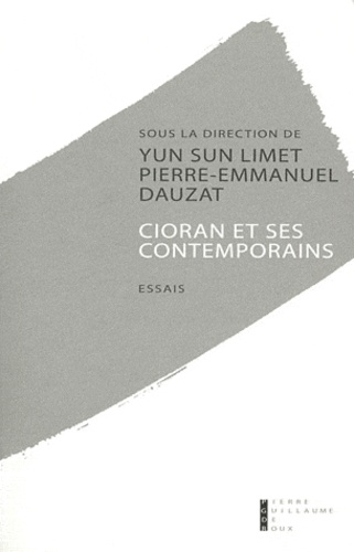 Yun-Sun Limet et Pierre-Emmanuel Dauzat - Cioran et ses contemporains.