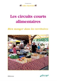 Yuna Chiffoleau et Pascal Aubrée - Les circuits courts alimentaires - Bien manger sur les territoires.