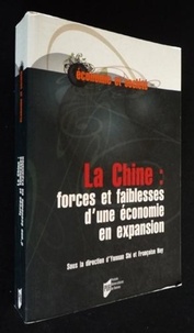 Yunnan Shi et Françoise Hay - La Chine : forces et faiblesses d'une économie en expansion.