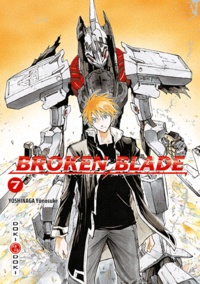 Yunosuke Yoshinaga - Broken Blade Tome 7 : .