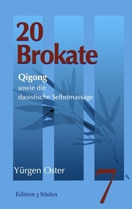Yürgen Oster - 20 Brokate Qigong - sowie die daoistische Selbstmassage.