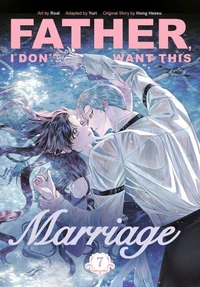 Father, I Don't Want This Marriage, Vol. 7