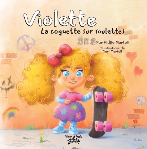 Yuri Martell et Fidjie Martell - Violette La coquette sur roulettes.