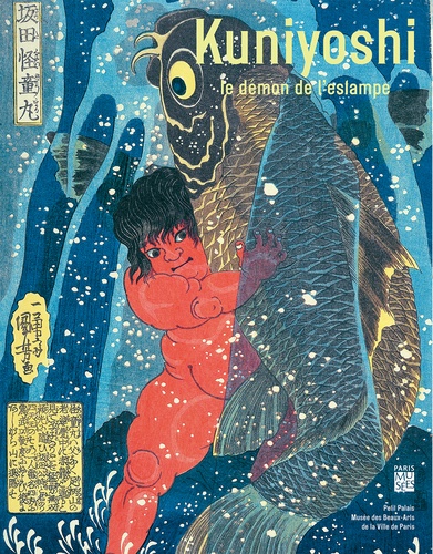 Yuriko Iwakiri et Gaëlle Rio - Kuniyoshi, le démon de l'estampe.