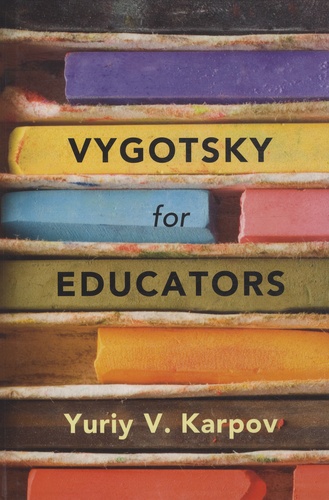 Yuriy V. Karpov - Vygotsky for Educators.