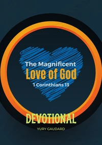 The Magnificent Love of God 1 Corinthians 13 Devotional