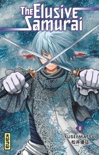 Yusei Matsui - The Elusive Samurai Tome 11 : .