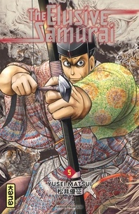 Yusei Matsui - The Elusive Samurai Tome 5 : .