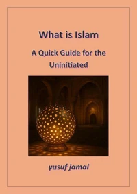 What is Islam-A Quick Guide for Uninitiated