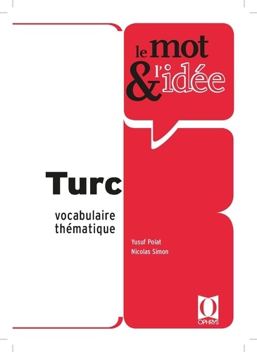 Le mot & l'idée Turc. Vocabulaire thématique