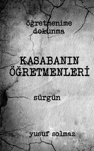  Yusuf Solmaz - Kasabanın Öğretmenleri.