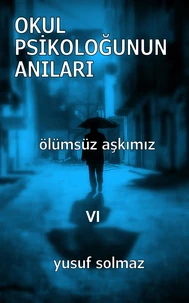 Okul Psikoloğunun Anıları 6