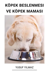 Köpek Beslenmesi ve Köpek Maması