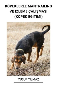 Köpeklerle Mantrailing ve Izleme çalışması (Köpek Eğitimi)