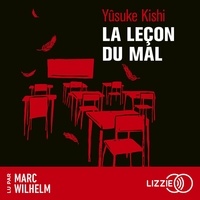 Yûsuke Kishi et Marc Wilhelm - La leçon du mal.