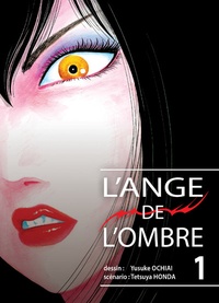 Yusuke Ochiai et Tetsuya Honda - L'ange de l'ombre Tome 1 : .