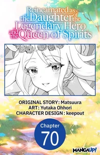 Reincarnated as the Daughter of the Legendary Hero and the Queen of Spirits #070