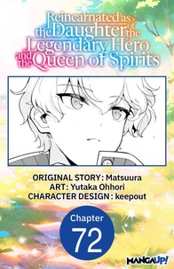 Reincarnated as the Daughter of the Legendary Hero and the Queen of Spirits #072