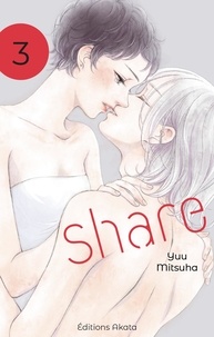 Yuu Mitsuha et Aline Kukor - Share  : Share - Tome 3.
