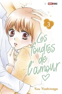 Yuu Yoshinaga - Les foudres de l'amour T03.