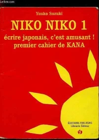 Niko Niko 1, Ecrire En Japonais, C'Est Amusant ! Premier Cahier De Kana