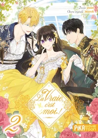 La vraie, c'est moi ! Tome 2