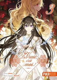 La vraie, c'est moi ! Tome 3