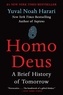 Yuval Noah Harari - Homo Deus: A Brief History of Tomorrow.