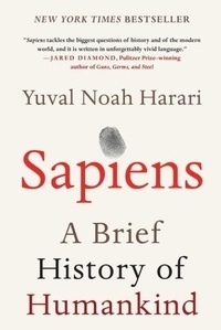 Yuval Noah Harari - Sapiens: A Brief History of Humankind.