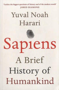 Yuval Noah Harari - Sapiens, A Brief History Of Humankind.