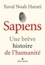 Yuval Noah Harari et Pierre-Emmanuel Dauzat - Sapiens (édition 2022) - Une brève histoire de l'humanité.