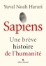 Pierre-Emmanuel Dauzat et Yuval Noah Harari - Sapiens - Une brève histoire de l'humanité.