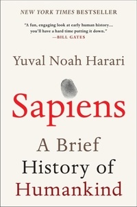 Yuval Noah Harari - Sapiens - A Brief History of Humankind.