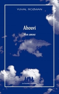 Yuval Rozman - Ahouvi - Mon amour.