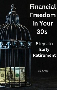 Financial Freedom in Your 30s: Steps to Early Retirement