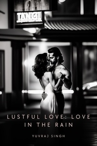  Yuvraj Singh - Lustful Love: Love In The Rain - Lustful Love, #1.