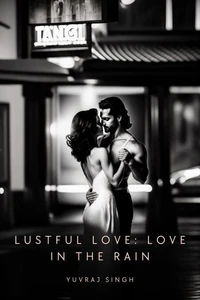Lustful Love: Love In The Rain