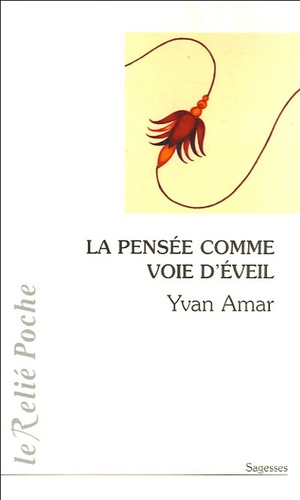 Yvan Amar - La pensée comme voie d'éveil.