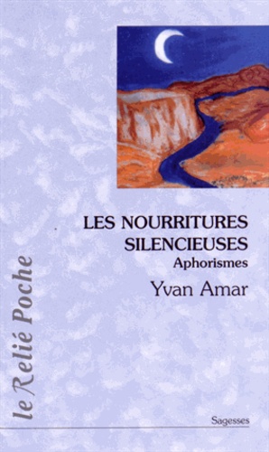 Yvan Amar - Les nourritures silencieuses - Aphorismes.