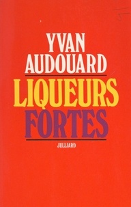 Yvan Audouard et Vasquez de Sola - Liqueurs fortes.