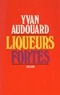 Yvan Audouard et Vasquez de Sola - Liqueurs fortes.