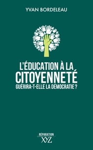 Livres de téléchargement pdf gratuits L'education a la citoyennete guerira-t-elle la democratie ?