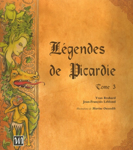 Yvan Brohard et Jean-François Leblond - Légendes de Picardie - Tome 3.