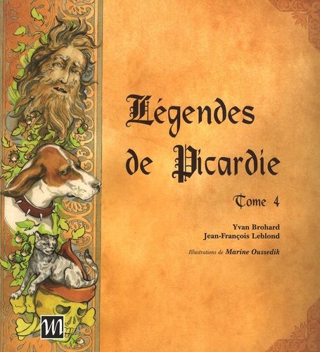 Yvan Brohard et Jean-François Leblond - Légendes de Picardie - Tome 4.