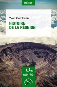 Yvan Combeau - Histoire de La Réunion.