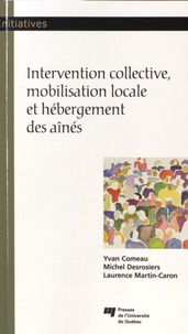 Yvan Comeau et Michel Desrosiers - Intervention collective, mobilisation locale et hébergement des aînés.