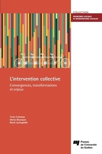 Yvan Comeau et Denis Bourque - L'intervention collective - Convergences, transformations et enjeux.