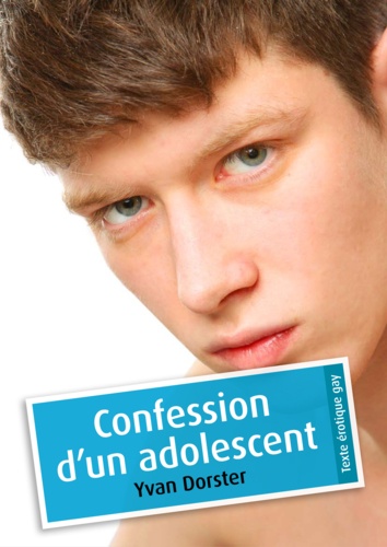 Confession d'un adolescent (érotique gay)