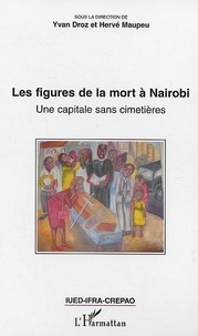 Yvan Droz - Les figures de la mort à Nairobi - une capitale sans cimetières.